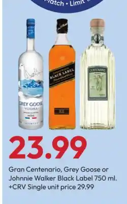 Stater Bros Gran Centenario, Grey Goose or Johnnie Walker Black Label offer