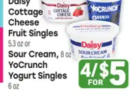 Tony’s Fresh Market Daisy Cottage Cheese Fruit Singles 5.3oz or Sour Cream, 8oz YoCrunch Yogurt Singles, 6 oz offer