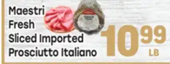 Tony’s Fresh Market Maestri Fresh Sliced Imported Prosciutto Italiano offer