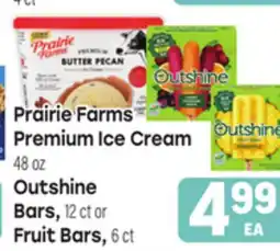 Tony’s Fresh Market Prairie Farms Premium Ice Cream, 48 oz or Outshine Bars, 12ct or Fruit Bars, 6ct offer