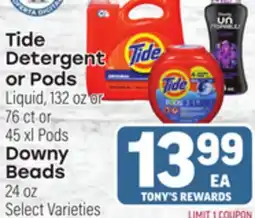 Tony’s Fresh Market Tide Detergent or Pods Liquid, 132 oz or 76 ct or 45 xl Pods or Downy Beads 24 oz offer