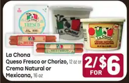 Tony’s Fresh Market La Chona Queso Fresco or Chorizo, 12 oz or Crema Natural or Mexicana, 16 oz offer