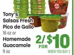 Tony’s Fresh Market Tony's Salsas Fresh Pico de Gallo 16 oz or Homemade Guacamole 9 oz offer