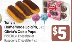 Tony’s Fresh Market Tony's Homemade Eclairs or Olivia's Cake Pops offer