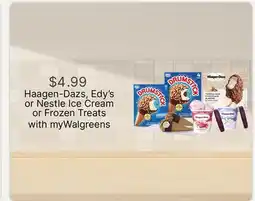 Walgreens Haagen-Dazs, Edy's or Nestle Ice Cream or Frozen Treats offer