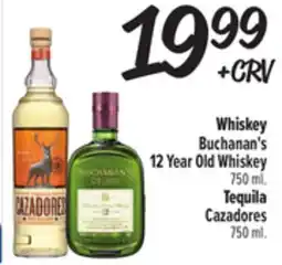 El Super Whiskey Buchanan's 12 Year Old Whiskey 750ml., Tequila Cazadores 750ml offer