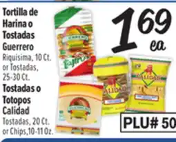 El Super Guerrero Riquisima, 10Ct.or Tostadas, 25-30Ct., Calidad Tostadas, 20Ct. or Chips, 10-11Oz offer
