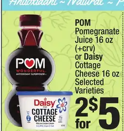 Super King Markets POM Pomegranate Juice 16 oz (+ crv) or Daisy Cottage Cheese 16 oz offer