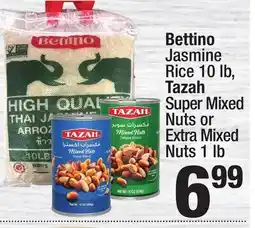 Super King Markets Bettino Jasmine Rice 10 lb, Tazah Super Mixed Nuts or Extra Mixed Nuts 1 lb offer