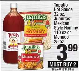 Super King Markets Tapatio Hot Sauce 32 oz, Juanitas Mexican Style Hominy 110 oz or Menudo 25 oz offer
