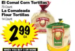 Superior Grocers El Comal Corn Tortillas 70 Count. La Comaleada Flour Tortillas 14 Count offer