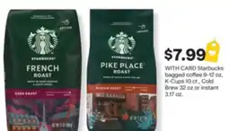 CVS Starbucks bagged coffee 9-12 oz, K-Cups 10 ct., Cold Brew 32 oz or instant 3.17 oz offer