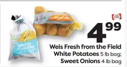 Weis Markets Weis Fresh from the Field White Potatoes 5 lb bag Sweet Onions 4 lb bag offer