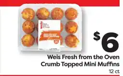 Weis Markets Weis Fresh from the Oven Crumb Topped Mini Muffins offer