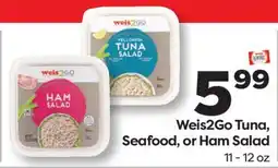 Weis Markets Weis2Go Tuna, Seafood, or Ham Salad offer