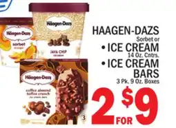 C Town HAAGEN-DAZS Sorbet or • ICE CREAM 14 Oz. Cntrs. • ICE CREAM BARS 3 Pk. 9 Oz. Boxes offer