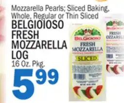 C Town BELGIOIOSO FRESH MOZZARELLA LOG 16 Oz. Pkg offer