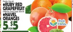 Bravo Supermarkets •RUBY RED GRAPEFRUIT California, Extra Large, Size 56 • NAVEL ORANGES offer