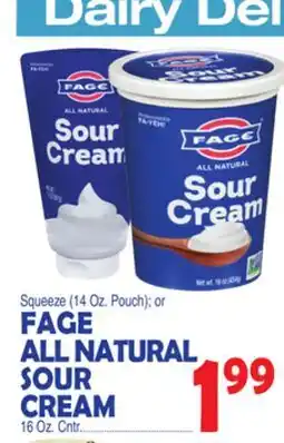 Bravo Supermarkets FAGE ALL NATURAL SOUR CREAM 16 Oz. Cntr offer