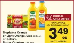 ACME Tropicana Orange or Light Orange Juice 46 fl. oz. or Keller's Butter Quarters 1 lb. pkg offer