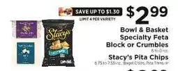 ShopRite Bowl & Basket Specialty Feta Block or Crumbles / Stacy's Pita Chips offer