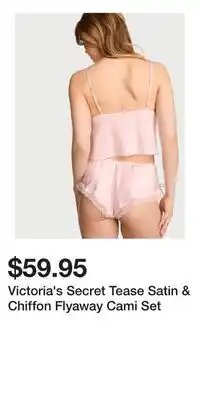 Victoria's Secret Victoria's Secret Tease Satin & Chiffon Flyaway Cami Set offer