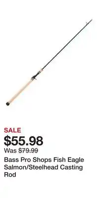 Cabela's Bass Pro Shops Fish Eagle Salmon/Steelhead Casting Rod offer