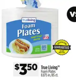 Dollar General True Living Foam Plates offer