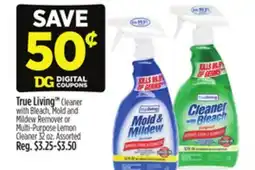 Dollar General True Living TM Cleaner with Bleach, Mold and Mildew Remover or Multi-Purpose Lemon Cleaner offer