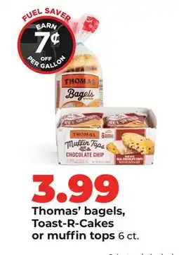 Hy-Vee Thomas' bagels, Toast-R-Cakes or muffin tops offer