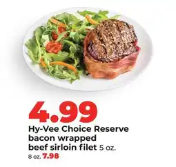 Hy-Vee Hy-Vee Choice Reserve bacon wrapped beef sirloin filet 5 oz offer