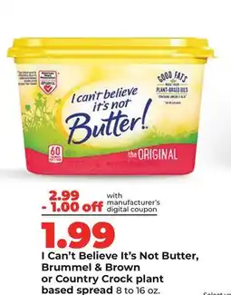 Hy-Vee I Can't Believe It's Not Butter, Brummel & Brown or Country Crock plant based spread offer