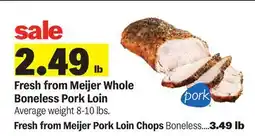 Meijer Fresh from Meijer Whole Boneless Pork Loin offer