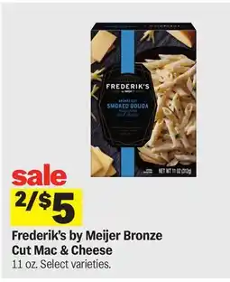 Meijer Frederik's by Meijer Bronze Cut Mac & Cheese offer