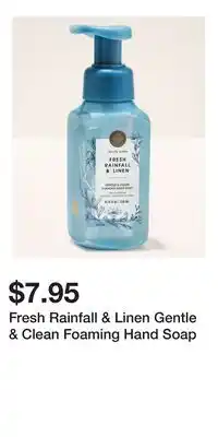 Bath & Body Works Fresh Rainfall & Linen Gentle & Clean Foaming Hand Soap offer