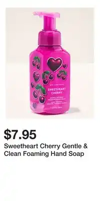Bath & Body Works Sweetheart Cherry Gentle & Clean Foaming Hand Soap offer