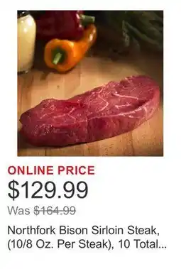 Costco Northfork Bison Sirloin Steak, (10/8 Oz. Per Steak), 10 Total Count, 5 Lbs. Total offer