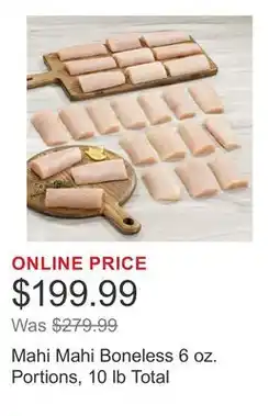 Costco Mahi Mahi Boneless 6 oz. Portions, 10 lb Total offer