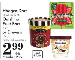Pavilions Häagen-Dazs 14 oz. or 3 ct. Outshine Fruit Bars 6 ct. or Dreyer's 1.5 qt offer
