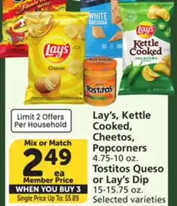 Vons Lay's, Kettle Cooked, Cheetos, Popcorners 4.75-10 oz. Tostitos Queso or Lay's Dip 15-15.75 oz offer