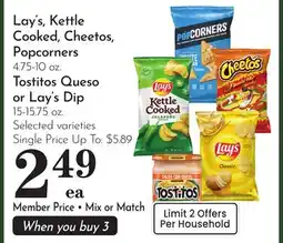 Pavilions Lay's, Kettle Cooked, Cheetos, Popcorners 4.75-10 oz. Tostitos Queso or Lay's Dip 15-15.75 oz offer