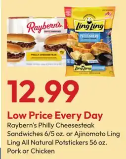 Stater Bros Raybern's Philly Cheesesteak Sandwiches 6/5 oz. or Ajinomoto Ling Ling All Natural Potstickers 56 oz offer