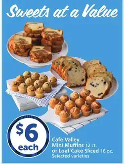 Albertsons Cafe Valley Mini Muffins 12 ct. or Loaf Cake Sliced 16 oz offer