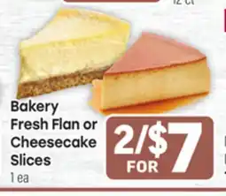 Tony’s Fresh Market Bakery Fresh Flan or Cheesecake Slices offer