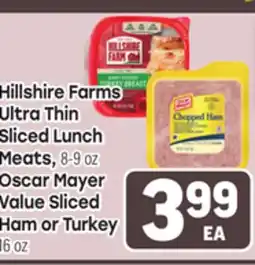 Tony’s Fresh Market Hillshire Farms Ultra Thin Sliced Lunch Meats, 8-9 oz Oscar Mayer Value Sliced Ham or Turkey 16 oz offer