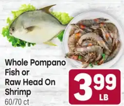 Tony’s Fresh Market Whole Pompano or Fish or Raw Head Head On Shrimp offer