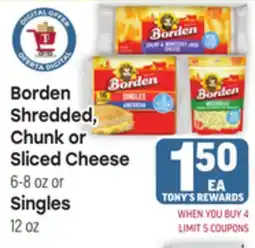 Tony’s Fresh Market Borden Shredded, Chunk or Sliced Cheese 6-8oz or Singles 12oz offer