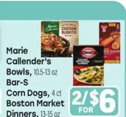 Tony’s Fresh Market Marie Callender's Bowls, 10.5-13 oz Bar-S Corn Dogs, 4 ct Boston Market Dinners, 13-15 oz offer