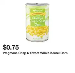 Wegmans Wegmans Crisp N Sweet Whole Kernel Corn offer