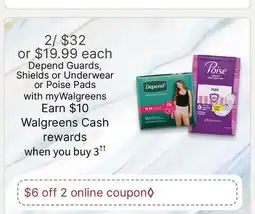 Walgreens Depend Guards, Shields or Underwear or Poise Pads offer